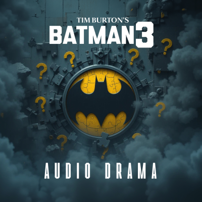 episode Tim Burton's Batman 3 (Audio Drama) artwork