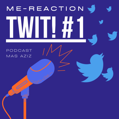 episode Me-reaction Twit Kawan Twitter artwork