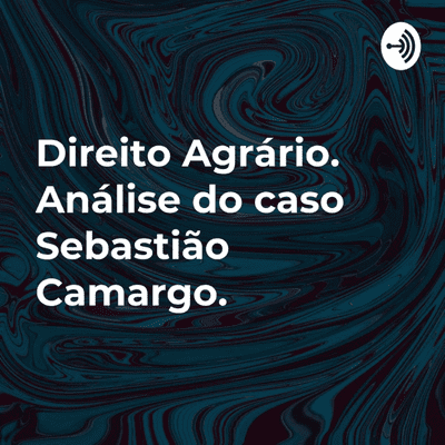 Direito Agrário. Análise do caso Sebastião Camargo.