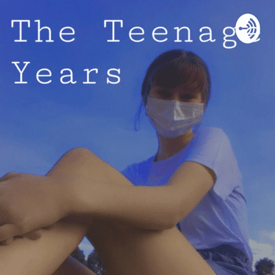 The Teenage Years