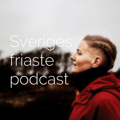 Sveriges friaste podcast