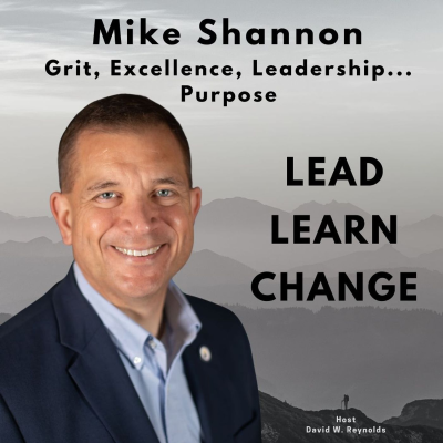 episode Mike Shannon - Grit, Excellence, Leadership . . . Purpose artwork