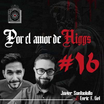 episode Ciencia, Conciencia y ECMs con Àlex Gómez-Marín | Por el Amor de Higgs #16 artwork