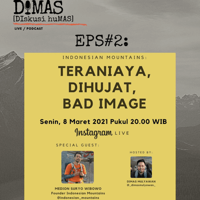 episode #2. Indonesian Mountains: TERANIAYA, DIHUJAT, BAD IMAGE (with: Medion Suryo Wibowo - Founder Indonesian Mountains) artwork