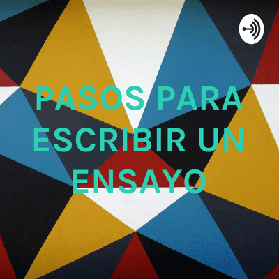 PASOS PARA ESCRIBIR UN ENSAYO