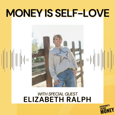 episode Money Is Self-Love: Redefining Wealth, Worth, and Receiving with Elizabeth Ralph artwork