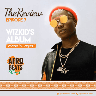 episode Wizkid's - "Made In Lagos" Album Review artwork