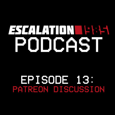 episode Ep 13: Patreon Discussion. Announcing Escalation: Aggressors! artwork