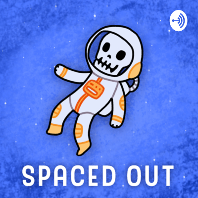 episode Spaced Out: Week 4 (actually spaced out) artwork