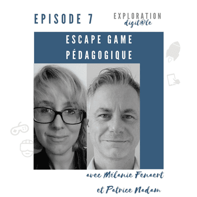 episode #7 Escape game pédagogique : Vivre des émotions pour apprendre - avec Mélanie Fenaert et Patrice Nadam. artwork