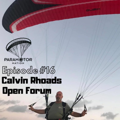 episode Paramotor Nation Episode 16 - Calvin Rhoads - Paramotor Open Forum artwork