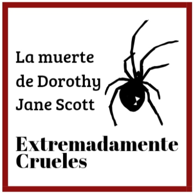 episode Extremadamente Crueles 127 - La muerte de Dorothy Jane Scott artwork