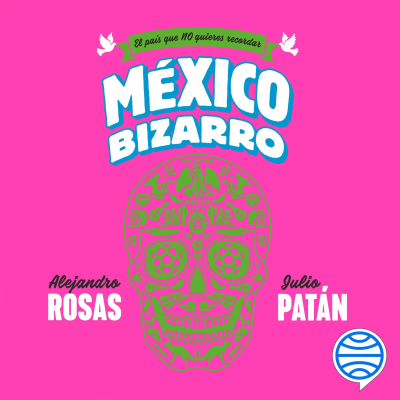 México bizarro - podcast