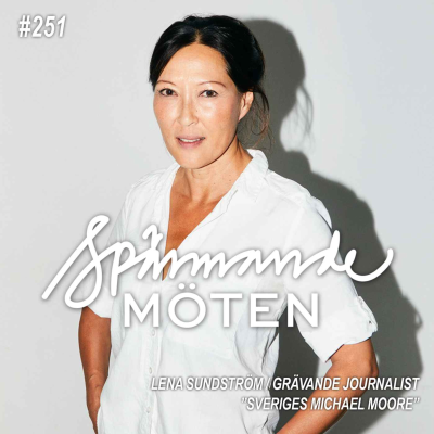 episode #251 Lena Sundström, grävande journalist, "Sveriges Michael Moore" artwork