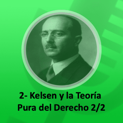 episode Kelsen y la Teoría Pura del Derecho 2/2 artwork