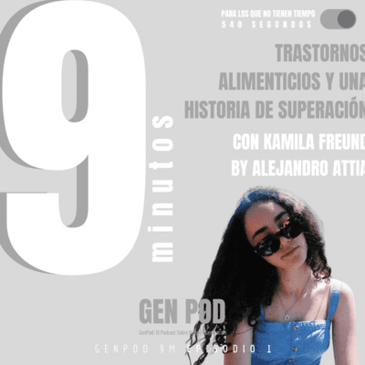 episode 9M E1: Trastornos alimenticios y una historia de superación (Con Kamila Freund) artwork