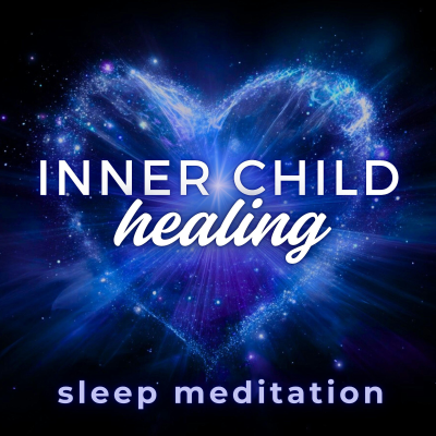 episode Inner Child Healing Deep Sleep Meditation & Hypnosis artwork