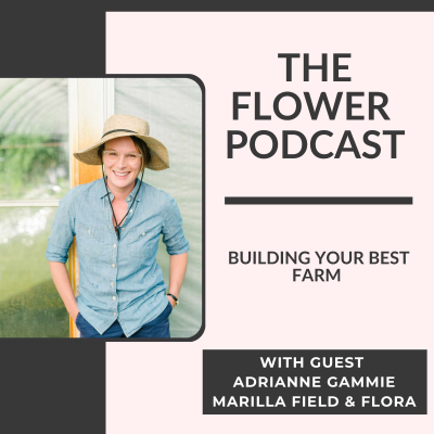 episode Building Your Best Farm: Adrianne Gammie of Marilla Field and Flora artwork