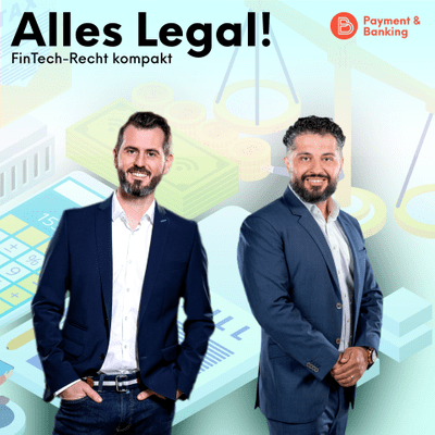 Payment & Banking Fintech Podcast - Alles Legal – FinTech-Recht kompakt #4