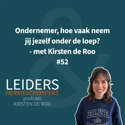 episode Ondernemer, hoe vaak neem jij jezelf onder de loep? - met Kirsten de Roo #52 artwork