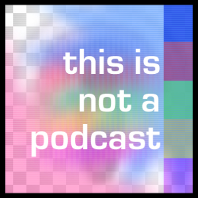 This Is Not A Podcast