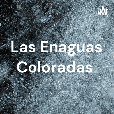 Las Enaguas Coloradas