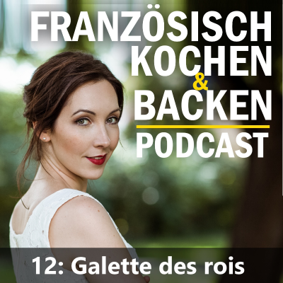 episode Folge 12: Galette des Rois (Dreikönigskuchen) artwork