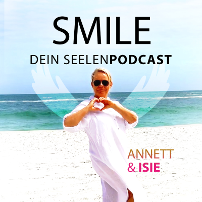 SMILE - Spiritualität d. Neuen Zeit mit Annett Burmester & Seele ISIE, Seelenpartner + Seelenaufgabe