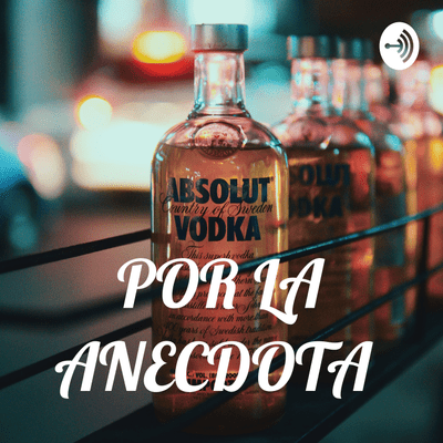 POR LA ANECDOTA