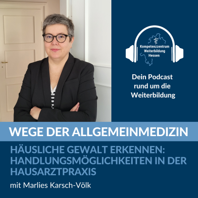 episode Häusliche Gewalt erkennen: Handlungsmöglichkeiten in der Hausarztpraxis- mit Marlies Karsch-Völk artwork
