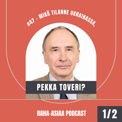 episode #47 Mikä tilanne Ukrainassa, Pekka Toveri? Osa 1/2 artwork