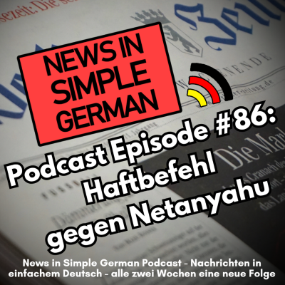 episode Simple German #86 - Haftbefehl gegen Netanyahu artwork