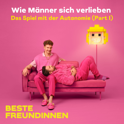 episode Wie Männer sich verlieben – Das Spiel mit der Autonomie (Part I) artwork