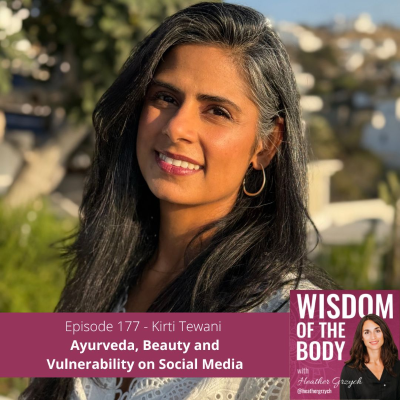 episode 177. Kirti Tewani on Ayurveda, Beauty and Vulnerability on Social Media artwork