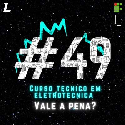episode #49 Curso Técnico em Eletrotécnica: vale a pena? artwork
