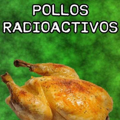 episode POLLOS RADIACTIVOS EN ARGENTINA artwork