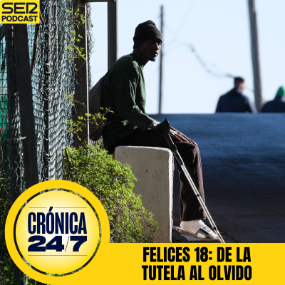 episode Reportaje EP187 | Felices 18: de la tutela al olvido artwork