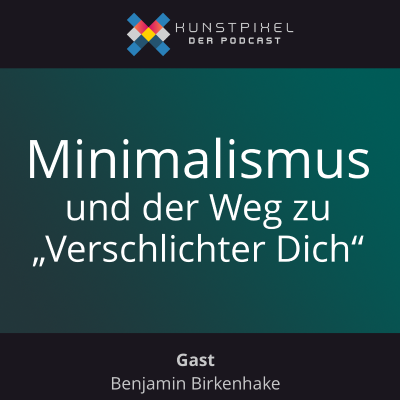 episode #36 Minimalismus: Wie wir mit weniger glücklicher leben. Verschlichter Dich! artwork