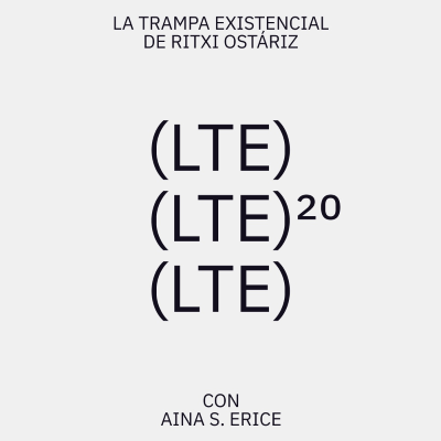 episode LTE20. Aina S. Erice. La Trampa Existencial de Ritxi Ostáriz artwork