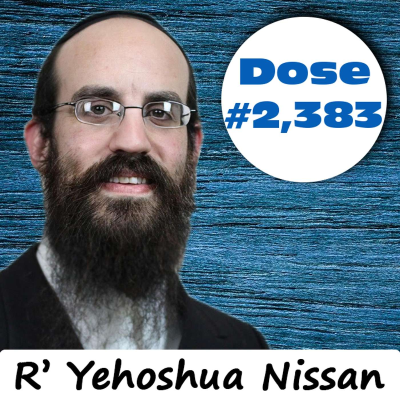 episode Daily Dose #2,383: Feeling For Another Jew - R' Yehoshua Nissan artwork