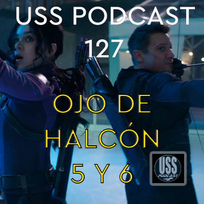 episode Ojo de Halcón 5 y 6 USS Podcast 127 artwork