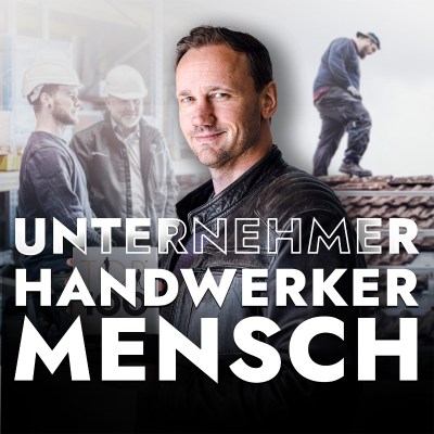 Unternehmer, Handwerker, Mensch - Der Podcast mit Johannes Gronover von Gronover Consulting