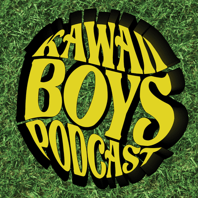 Kawaii Boys Podcast