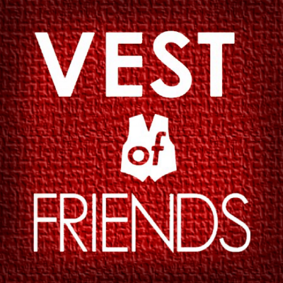 Vest of Friends Podcast