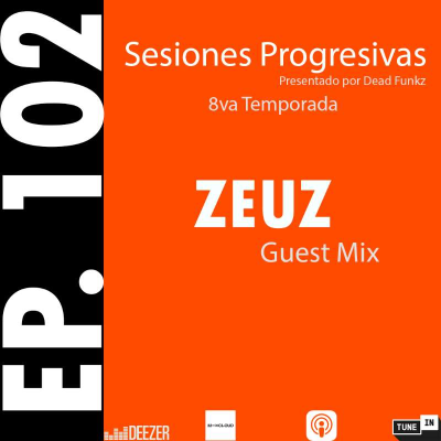 episode Ep.2 – Sesiones Progresivas Episode 102 ZEUZ Guest Mix artwork