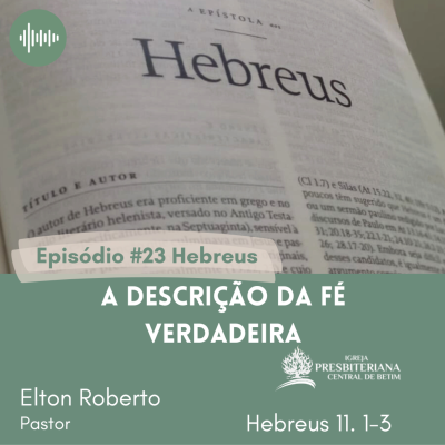 episode HEBREUS #23 A descrição da fé verdadeira artwork