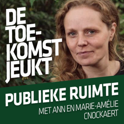 episode 006 - Duurzame publieke ruimtes - Met Ann en Marie-Amélie Cnockaert artwork