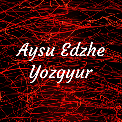 Aysu Edzhe Yozgyur