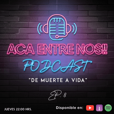 episode De Muerte a Vida - Ep. 8 artwork