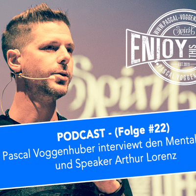 episode Pascal Voggenhuber interviewt den Mentaltrainer und Speaker Arthur Lorenz (Folge #22) artwork